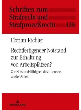 预订 Rechtfertigender Notstand zur Erhaltung von Arbeitsplätzen?: Zur Notstandsfähigkeit des Interesses an der Arbeit