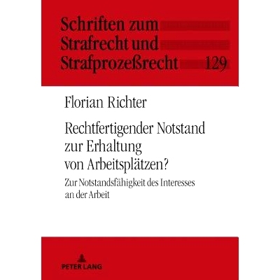 预订 Rechtfertigender Notstand zur Erhaltung von Arbeitsplätzen?: Zur Notstandsfähigkeit des Interesses an der Arbeit