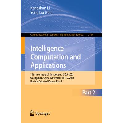预订 Intelligence Computation and Applications 14th International Symposium, ISICA 2023, Guangzhou, China, November 18