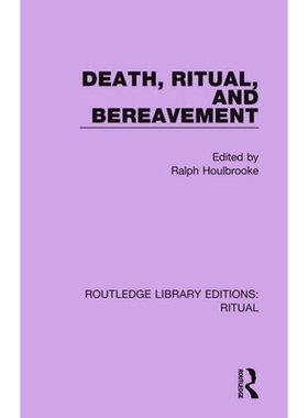 预订 Death, Ritual, and Bereavement 死亡、仪式与丧亲（重印版）: 9780367437091