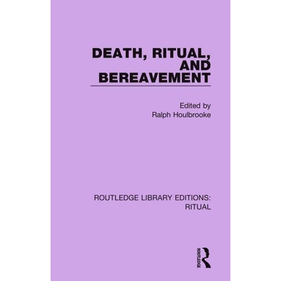预订 Death, Ritual, and Bereavement 死亡、仪式与丧亲（重印版）: 9780367437091