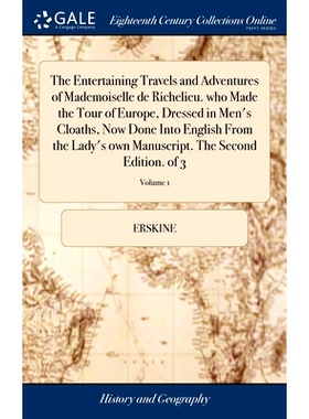 预订 The Entertaining Travels and Adventures of Mademoiselle de Richelieu. who Made the Tour of Europe, Dressed in Men’