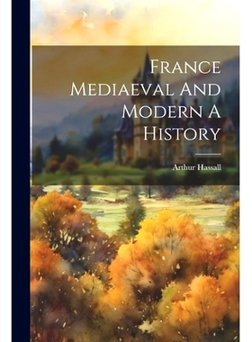 预订 France Mediaeval And Modern A History: 9781022014114