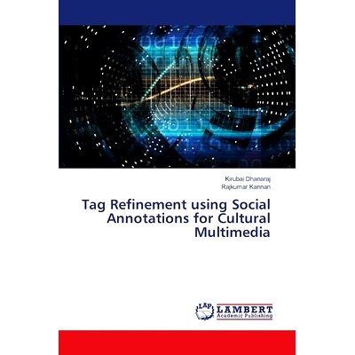 预订 Tag Refinement using Social Annotations for Cultural Multimedia: 9786207640034