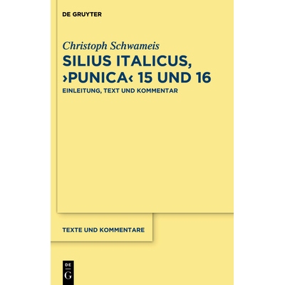 预订 Silius Italicus, ›Punica‹ 15/16: Einleitung, Text und Kommentar Silius Italicus，《Punica》15/16：简介、文本和评