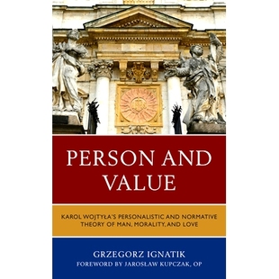 Morality Karol Personalistic Value Love Man 人與價(jià)值：卡羅爾· and Theory Wojtyla’s Person 預(yù)訂 Normative
