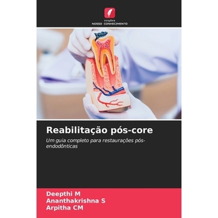 预订 Reabilitação pós-core: Um guia completo para restaurações pós-endodônticas. DE: 9786209026270