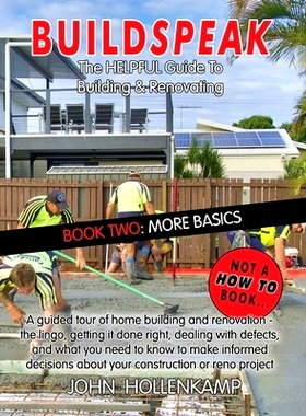 预订 Buildspeak #2 - More Basics: Learning about the Bits That Turn It into a House: 9780648951513