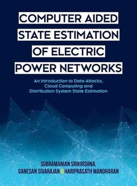 [预订]Computer Aided State Estimation of Electric Power Networks: An Introduction to Data Attacks, Cloud C 9781627347495