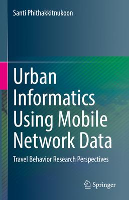 [预订]Urban Informatics Using Mobile Network Data 9789811967139
