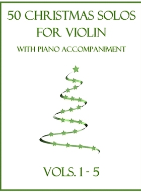 预订 50 Christmas Solos for Violin with Piano Accompaniment: Vols. 1-5: 9798363731747