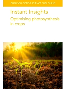 预订 Instant Insights: Optimising Photosynthesis in Crops 即时见解：优化农作物的光合作用: 9781801466479