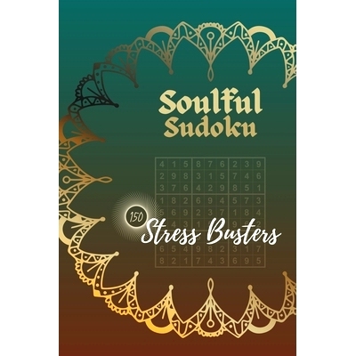 预订 Soulful Sudoku For Kids, Adults And Seniors: 150 Stress Busting Puzzles Crafted for Maximum Serenity: 9798876760876
