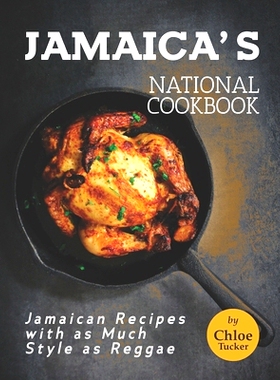 预订 Jamaica’s National Cookbook: Jamaican Recipes with as Much Style as Reggae: 9798492188580