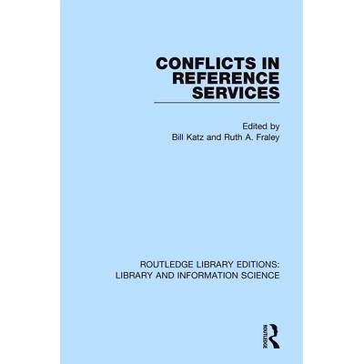 预订 Conflicts in Reference Services 参考咨询服务中的冲突: 9780367374259