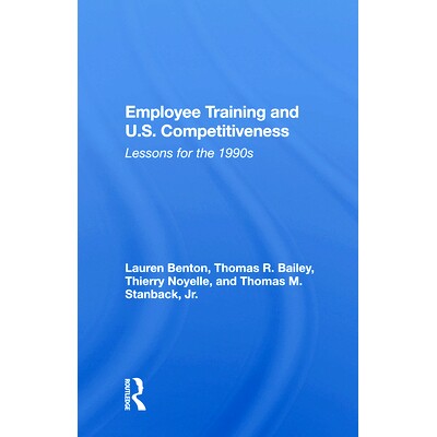 预订 Employee Training and U.S. Competitiveness: Lessons for the 1990s: 9780367015817