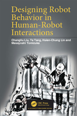 【预订】Designing Robot Behavior in Human-Robot Interactions