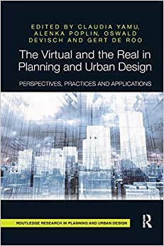 【预售】The Virtual and the Real in Planning and Urban Design: Perspectives, Practices and Applications