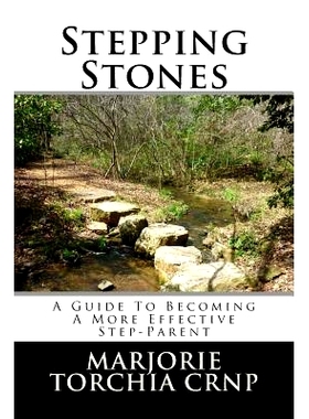 预订 Stepping Stones: A Guide To Becoming A More Effective Step-Parent: 9781508514930