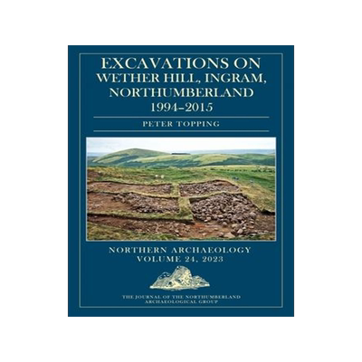 [预订]Excavations on Wether Hill Ingram, Northumberland, 1994–2015 9781789259698