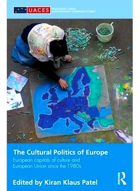 预订 The Cultural Politics of Europe: European Capitals of Culture and European Union since the 1980s 欧洲化与欧盟的文化