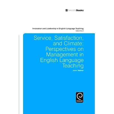 预订 Service, Satisfaction and Climate: Perspectives on Management in English Language Teaching 服务、满意和气候:英语语