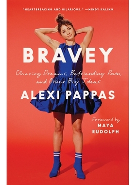 预订 Bravey: Chasing Dreams, Befriending Pain, and Other Big Ideas 布拉维（Bravey）：追逐梦想，痛苦交友和其他大创意: 978