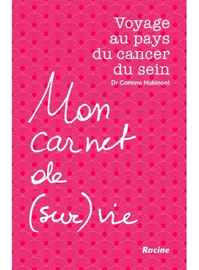 预订 Voyage au pays du cancer du sein : mon carnet de (sur)vie 乳腺癌之地之旅：我的（上）生活日记: 9782390250333