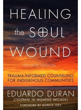 预订 Healing the Soul Wound: Trauma-Informed Counseling for Indigenous Communities 医治心灵创伤：针对土著社区的创伤咨询