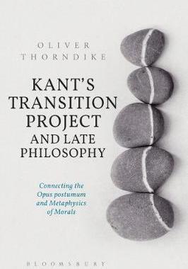 [预订]Kant’s Transition Project and Late Philosophy 9781350050303