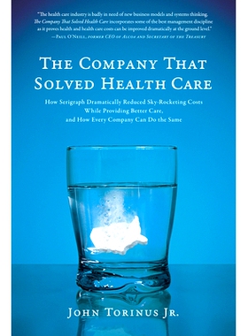 预订 The Company That Solved Health Care: How Serigraph Dramatically Reduced Skyrocketing Costs While Providing Better C