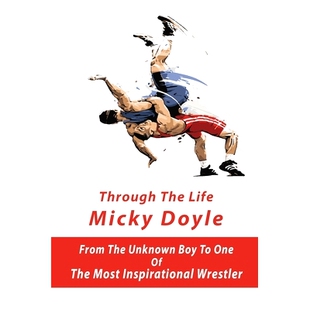 预订 Boy Inspirational One Micky From 9798 Wrestling Story Life Doyle Unknown Most Wrestler The Through