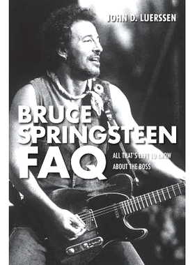 预订 Bruce Springsteen FAQ: All That’s Left to Know About the Boss 布鲁斯·斯普林斯廷常见问题：尚不了解的老板: 97816171