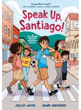 预订 Speak Up, Santiago!: (A Hillside Valley Graphic Novel) 大声说出来，*亚哥！：（山坡谷图画小说）: 9780593651636