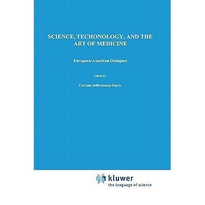 预订 Science, Technology, and the Art of Medicine: European-American Dialogues: 9789048141777