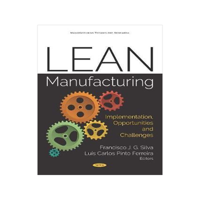 [预订]Lean Manufacturing: Implementation, Opportunities and Challenges 9781536157253