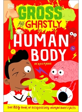 预订 Gross and Ghastly: Human Body: The Big Book of Disgusting Human Body Facts: 9780744039405