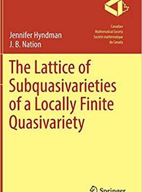 【预售】The Lattice of Subquasivarieties of a Locally Finite Quasivariety