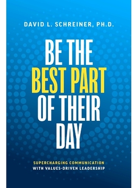 预订 Be the Best Part of Their Day: Supercharging Communication with Values-Driven Leadership: Supercharging Communicati