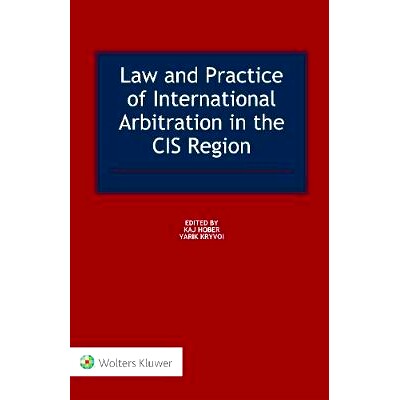 预订 Law and Practice of International Arbitration in the CIS Region 独联体地区国际仲裁的法律与实践: 9789041167019