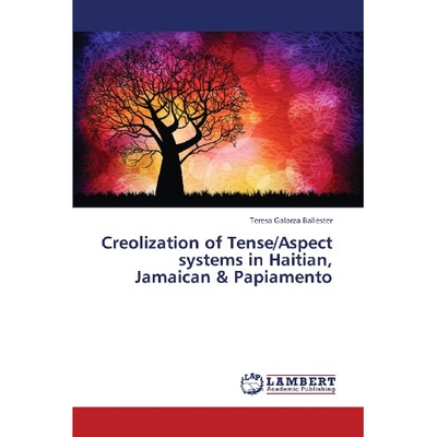 预订 Creolization of Tense/Aspect Systems in Haitian, Jamaican & Papiamento: 9783659341649