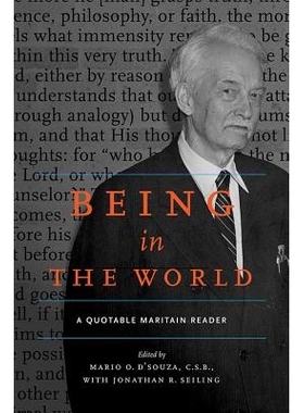 预订 Being in the World: A QUOTABLE MARITAIN READER 生存于世：可引用的马里丹读本: 9780268008994