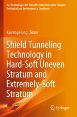 预订 Shield Tunneling Technology in Hard-Soft Uneven Stratum and Extremely-Soft Stratum