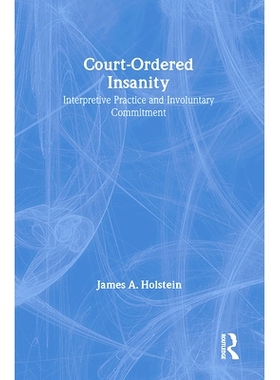 预订 Court-Ordered Insanity: Interpretive Practice and Involuntary Commitment: 9780202304496