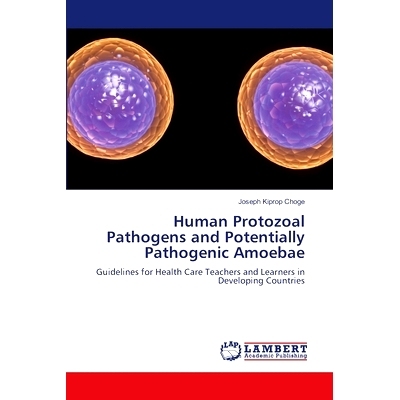 预订 Human Protozoal Pathogens and Potentially Pathogenic Amoebae: 9786207653102