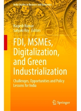 预订 FDI, MSMEs, Digitalization, and Green Industrialization: Challenges, Opportunities and Policy Lessons for India 外