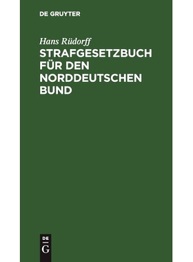 预订 Strafgesetzbuch für den Norddeutschen Bund: Textausgabe mit Anmerkungen: 9783111224596
