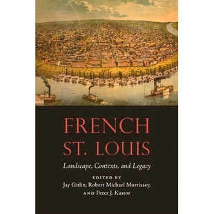 Contexts French Louis 环境和遗产 9781496206848 Legacy 预订 and Landscape St. 法国圣路易斯：景观