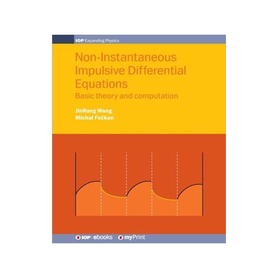 [预订]Non-Instantaneous Impulsive Differential Equations: Basic theory and computation 9780750317658