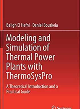 【预售】Modeling and Simulation of Thermal Power Plants with ThermoSysPro